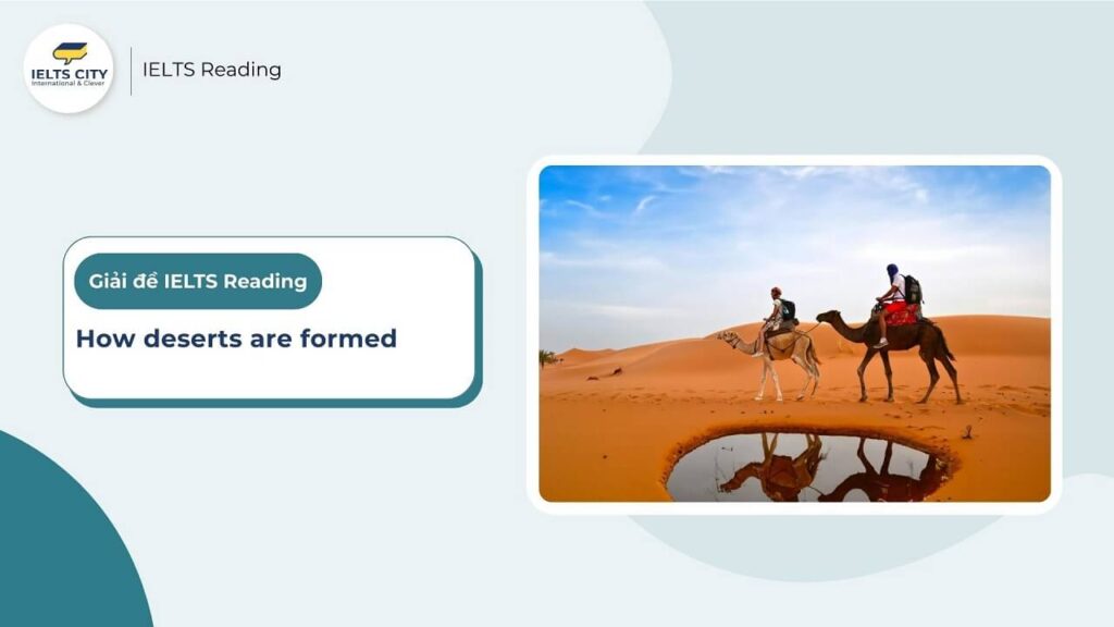 How Deserts are Formed - IELTS Reading