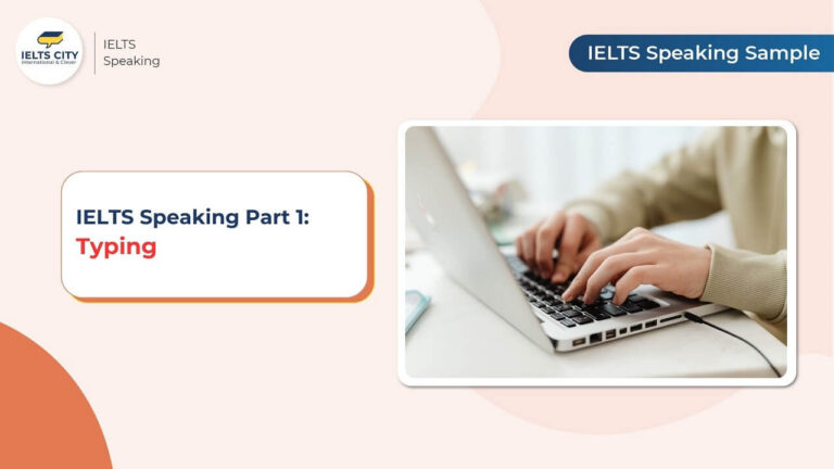Typing IELTS Speaking Part 1