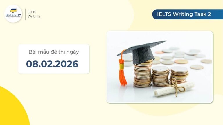 Bài mẫu đề thi IELTS Writing Task 2 ngày 08.02.2026