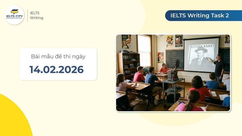 Bài mẫu đề thi IELTS Writing Task 2 ngày 14.02.2026