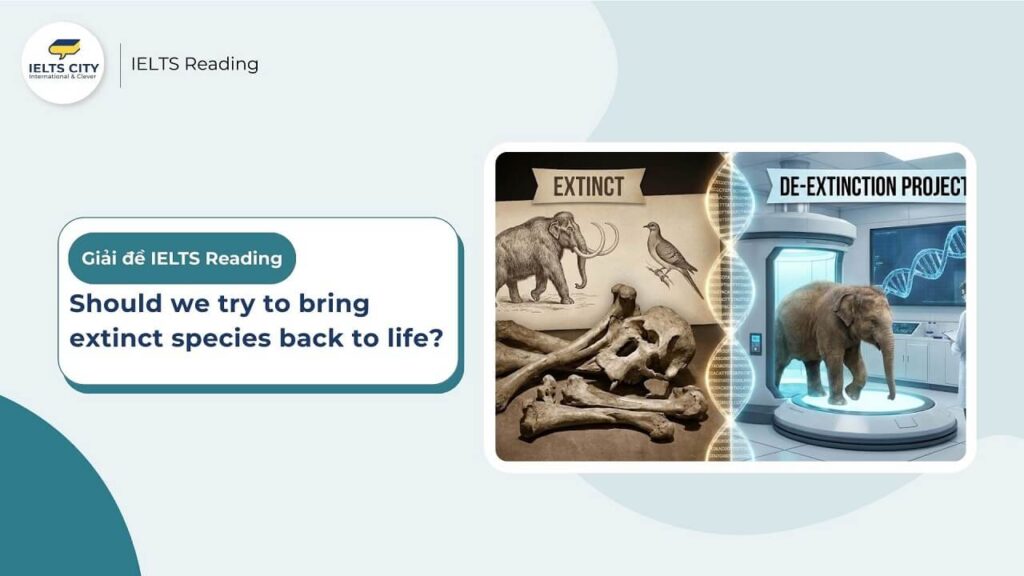 Should we try to bring extinct species back to life - IELTS Reading