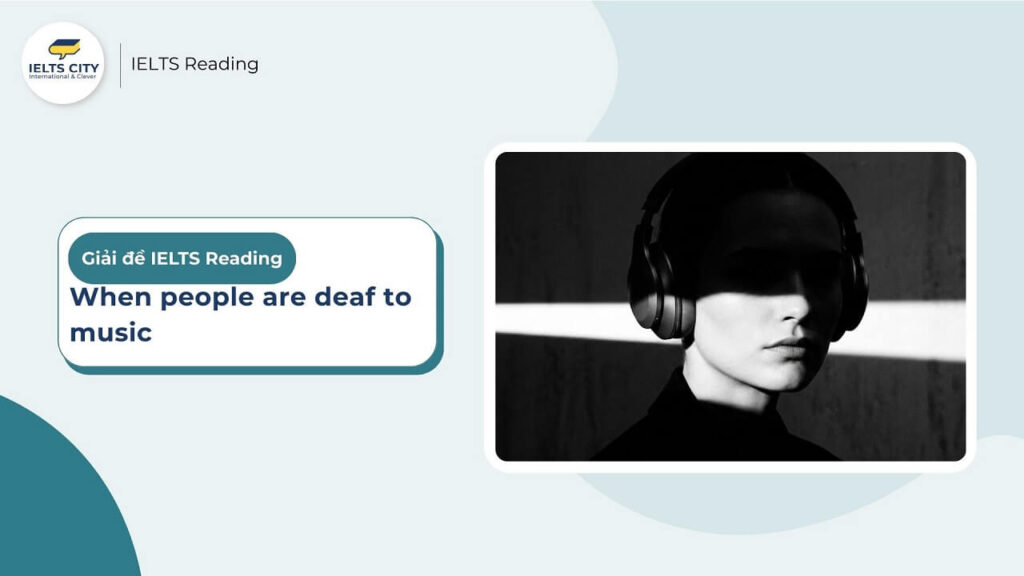 When people are deaf to music - IELTS Reading