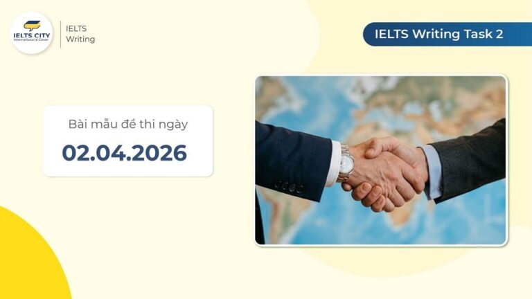 Bài mẫu đề thi IELTS Writing Task 2 ngày 02.04.2026