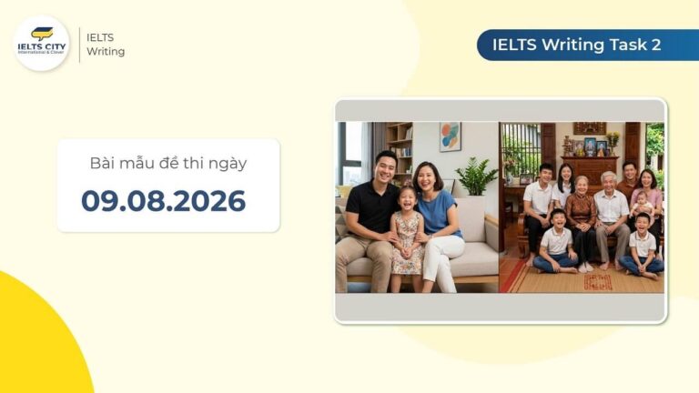 Bài mẫu đề thi IELTS Writing Task 2 ngày 09.08.2026